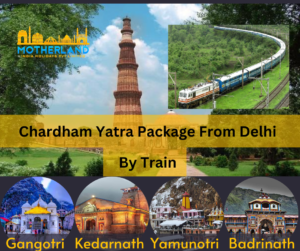 Chardham Yatra Package from Delhi by Train 2023