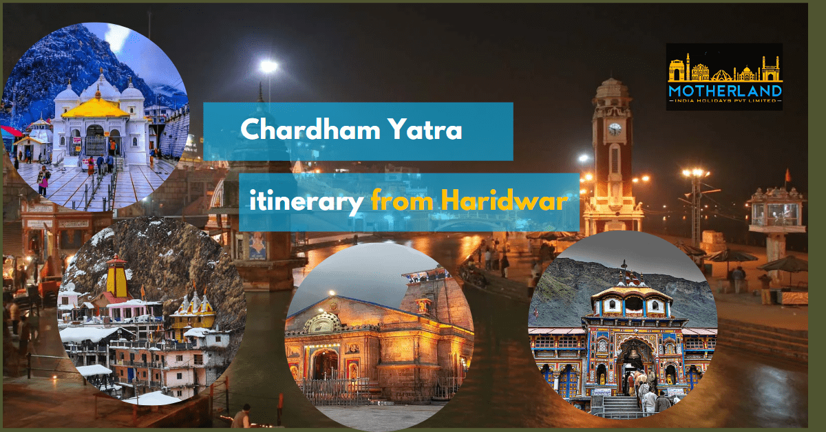 Chardham Yatra Itinerary From Haridwar 2023