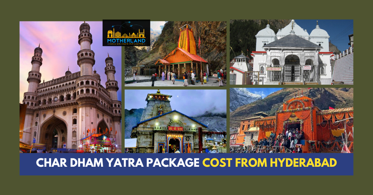 Char Dham Yatra Package Cost From Hyderabad 2023 Motherland