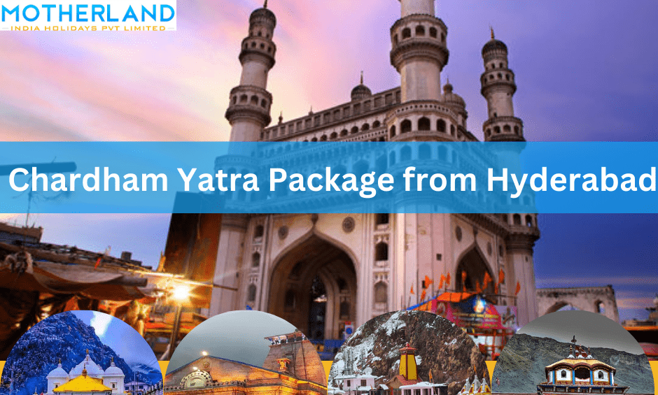Chardham Yatra Package from Hyderabad in 2023