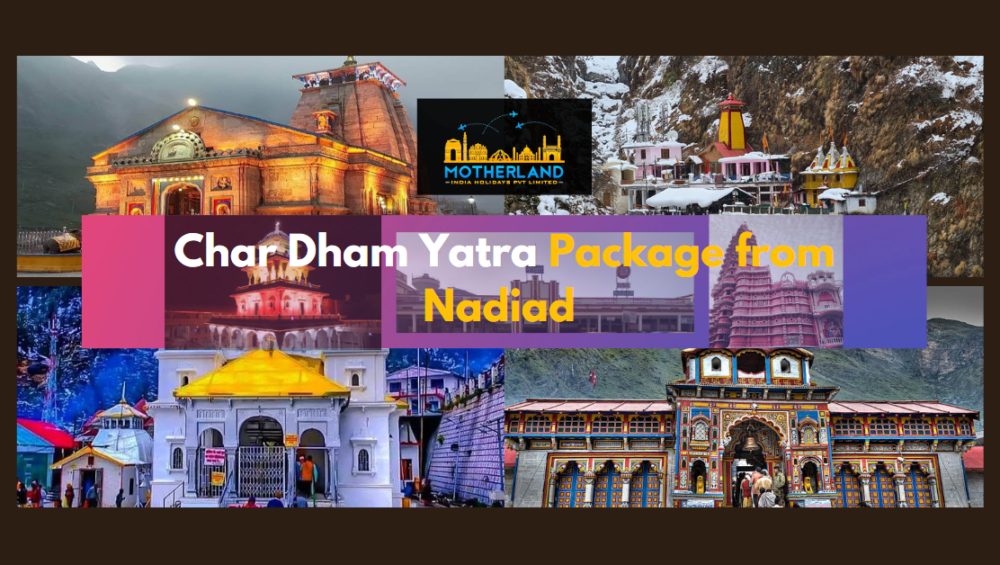 Chardham Yatra Package from Nadiad 2023