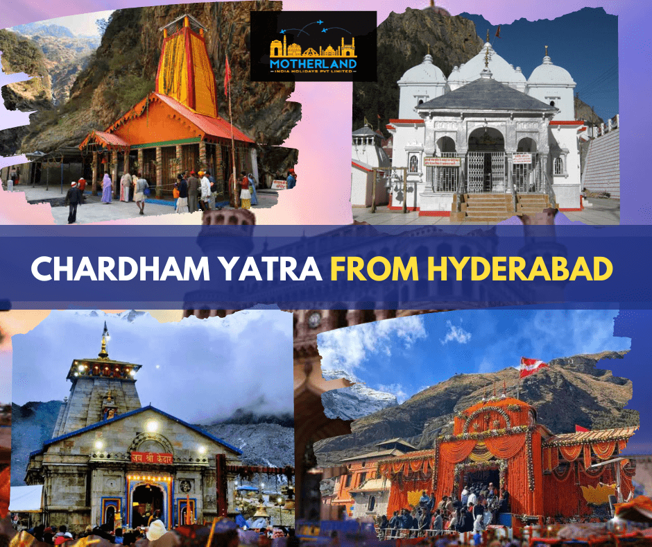 Chardham yatra from Hyderabad 2023 – Motherland India Holidays