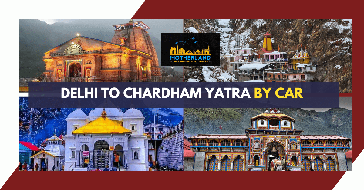 Delhi to chardham yatra by car 2023