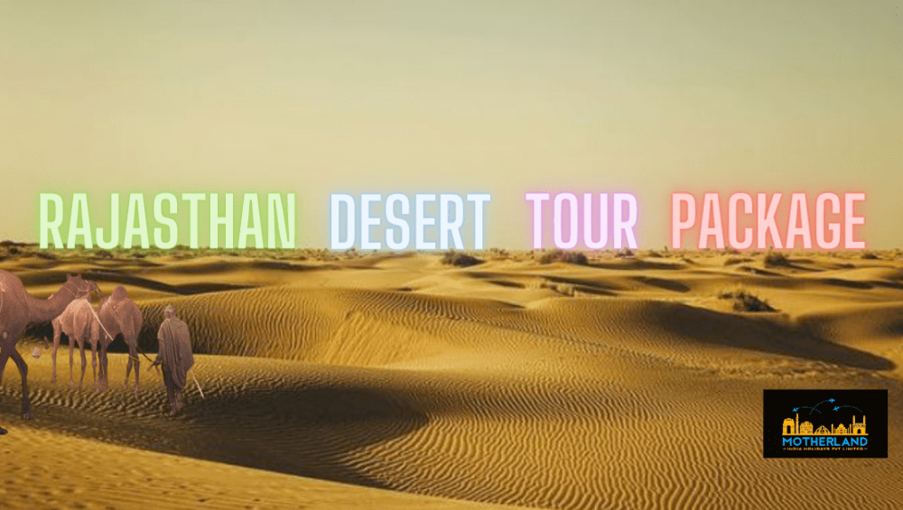 6Nights/7Days-Rajasthan Desert Tour Package 2023