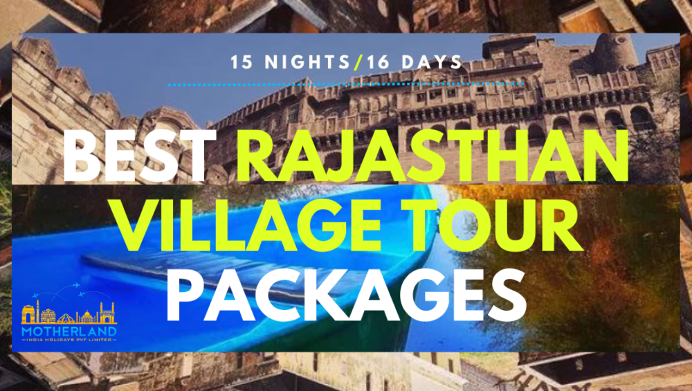 16Days/15Nights-Best Rajasthan Village Tour Packages 2023